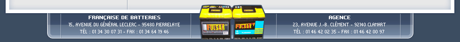 Fran�aise de Batteries - 15, avenue du G�n�ral Leclerc - 95480 Pierrelaye - T�l : 01 34 30 07 31 - Fax : 01 34 64 19 46